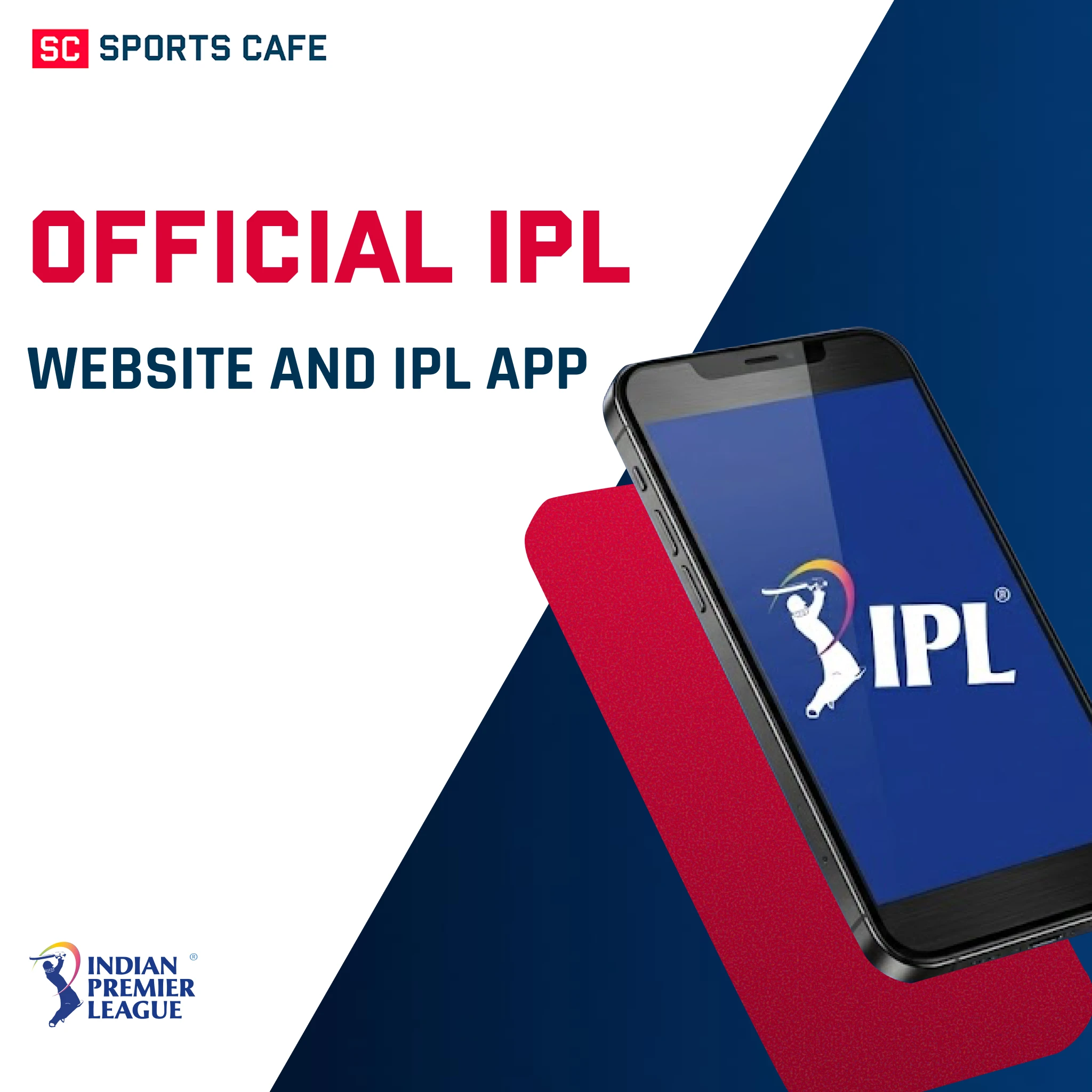 Official IPL Website and IPL App.
